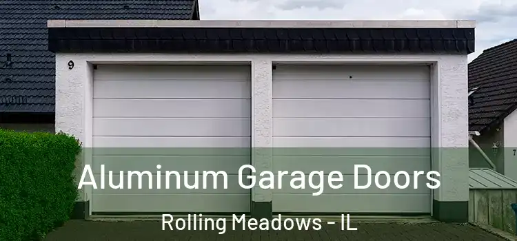  Aluminum Garage Doors Rolling Meadows - IL