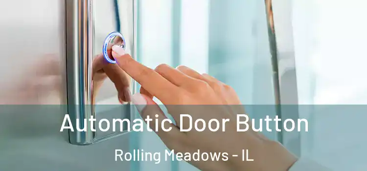  Automatic Door Button Rolling Meadows - IL