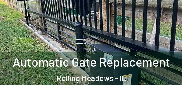 Automatic Gate Replacement Rolling Meadows - IL