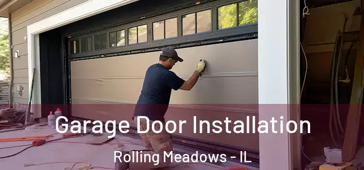  Garage Door Installation Rolling Meadows - IL