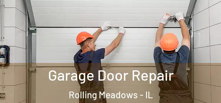  Garage Door Repair Rolling Meadows - IL