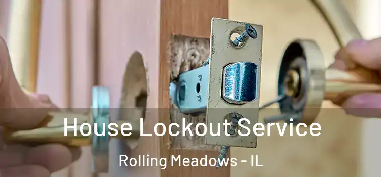House Lockout Service Rolling Meadows - IL