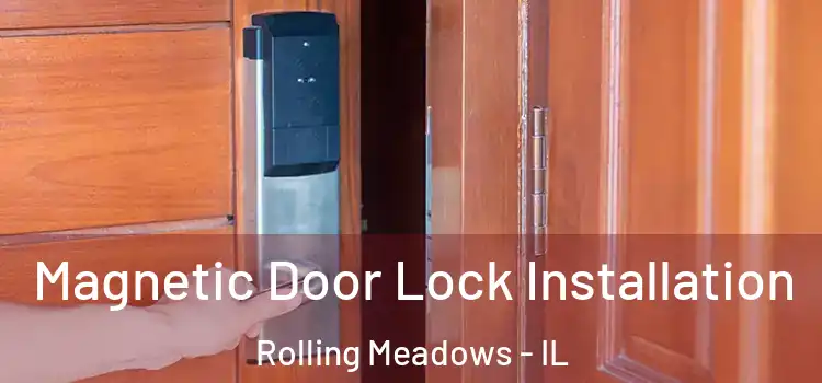  Magnetic Door Lock Installation Rolling Meadows - IL