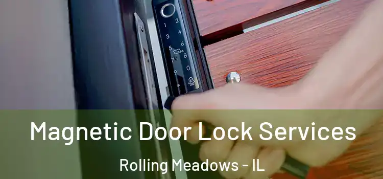  Magnetic Door Lock Services Rolling Meadows - IL