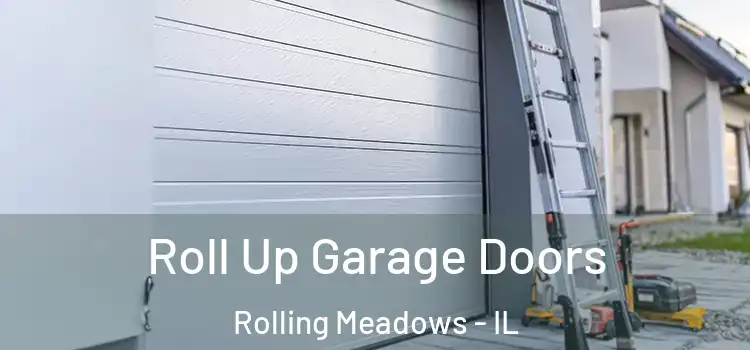  Roll Up Garage Doors Rolling Meadows - IL