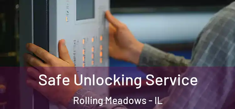  Safe Unlocking Service Rolling Meadows - IL
